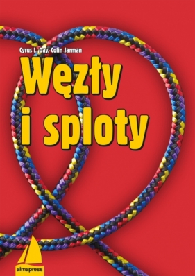 Węzły i sploty - Colin Jarman, Cyrus L. Day
