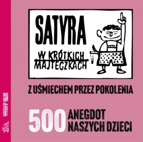 Satyra w krótkich majteczkach - Opracowanie zbiorowe