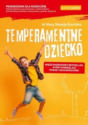 Temperamentne dziecko - Mary Sheedy Kurcinka