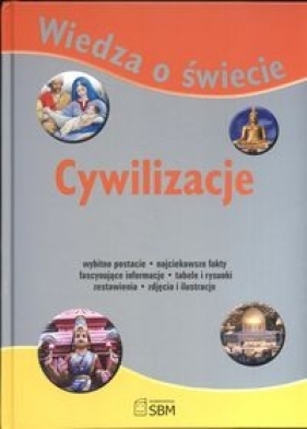 Wiedza o świecie. Cywilizacje - Wójcik Elżbieta (red.)