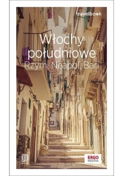 Włochy południowe. Rzym, Neapol, Bari. Travelbook. Wydanie 2 - Opracowanie zbiorowe