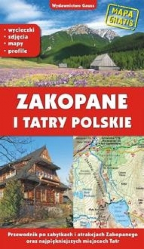 Zakopane i Tatry polskie. Przewodnik po zabytkach i atrakcjach Zakopanego oraz najpiękniejszych miejscach Tatr - Zygmański Marek, Zygmańska Barbara