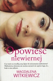 Opowieść niewiernej - Magdalena Witkiewicz