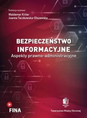 Bezpieczeństwo informacyjne. Aspekty... - Waldemar Kitler, Joanna Taczkowska-Olszewska