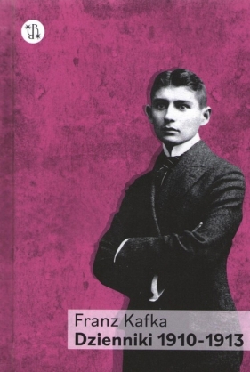 Dzienniki 1910 - 1913 Tom 1 - Kafka Franz