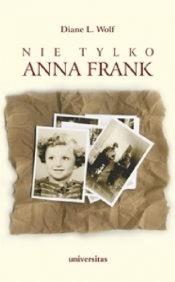 Nie tylko Anna Frank - Diane L. Wolf