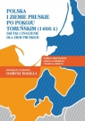 Polska i ziemie pruskie po pokoju toruńskim (1466 r.). Skutki i znaczenie dla