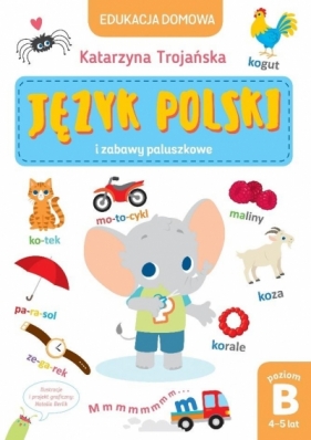 Edukacja domowa. Język polski. Poziom B - Katarzyna Trojańska