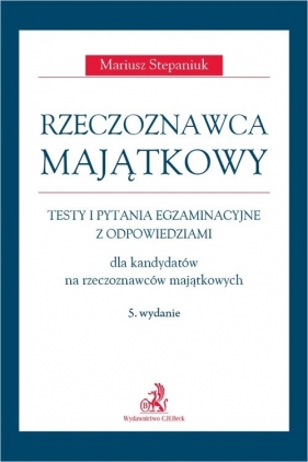 Rzeczoznawca majątkowy. Testy i pytania egzaminacyjne z odpowiedziami dla kandydatów na rzeczoznawcó