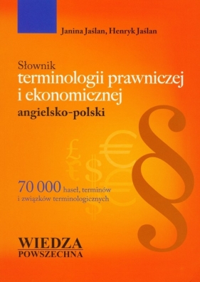Słownik terminologii prawniczej i ekonomicznej angielsko-polski - Jaślan Janina, Jaślan Henryk