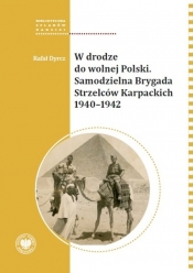 W drodze do wolnej Polski - Dyrcz Rafał