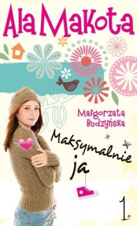Ala Makota Maksymalnie ja 1 - Budzyńska Małgorzata