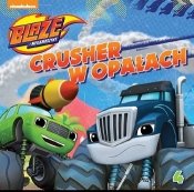 Blaze i megamaszyny . Crusher w opałach - Opracowanie zbiorowe