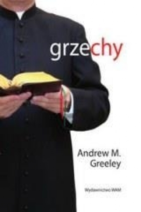 Grzechy - Greeley Andrew M.