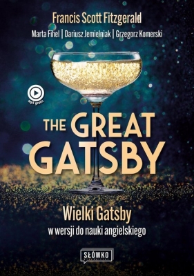 The Great Gatsby. - Francis Scott Fitzgerald, Marta Fihel, Dariusz Jemielniak, Grzegorz Komerski
