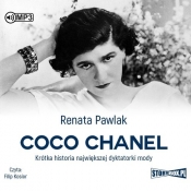 Coco Chanel Krótka historia największej dyktatorki mody (Audiobook) - Pawlak Renata