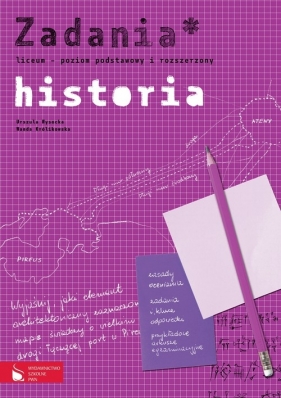 Historia Zadania Poziom podstawowy i rozszerzony - Wysocka Urszula, Królikowska Wanda<br />
