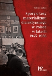 Spory o tezy materializmu dialektycznego w latach 1945–1956 w Polsce - Tadeusz Gadacz
