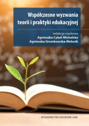 Współczesne wyzwania teorii i praktyki edukacyjnej - Agnieszka Gromkowska-Melosik