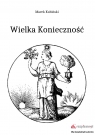 Wielka Konieczność Marek Kubiński