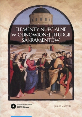 Elementy nupcjalne w odnowionej liturgii sakramentów - Ziemski Jakub