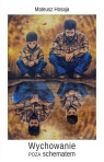 Wychowanie poza schematem Mateusz Hosaja