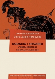 Kasandry i Amazonki - Kaliszewski Andrzej, Żyrek-Horodyska Edyta