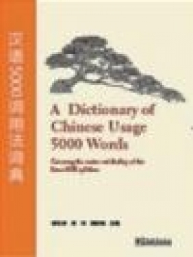 A Dictionary of Chinese Usage 5000 Words Xingjian Zhou