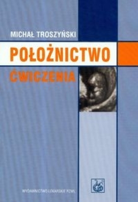 Położnictwo ćwiczenia - Troszyński Michał