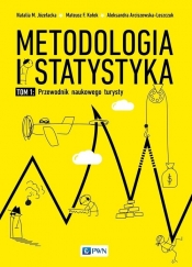 Metodologia i statystyka. Przewodnik naukowego turysty. Tom I - Natalia Józefacka, Aleksandra Arciszewska-Leszczuk, Mateusz F. Kołek, Iwankowski Paweł