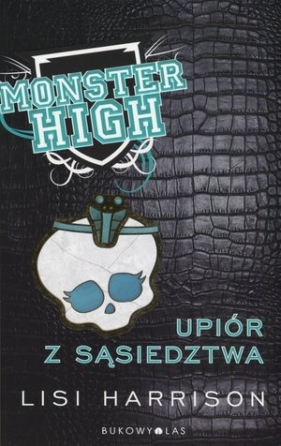 Monster High 2 Upiór z sąsiedztwa - Lisi Harrison