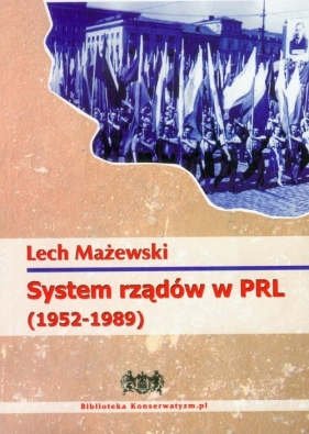 System rządów w PRL 1952-1989 - Mażewski Lech