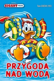 Gigant Poleca. Przygoda nad wodą. Tom 7/2016 - Opracowanie zbiorowe