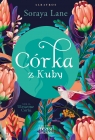 Utracone córki. Tom 2. Córka z Kuby. Wielkie Litery Soraya Lane