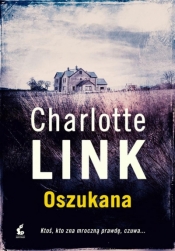 Oszukana - Charlotte Link, Anna Makowiecka-Siudut