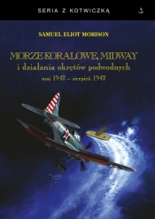 Morze Koralowe Midway i działania okrętów podwodnych - Morison Samuel Eliot
