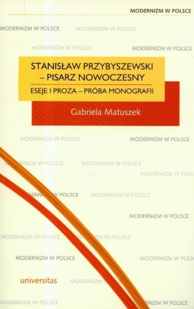 Stanisław Przybyszewski pisarz nowoczesny - Matuszek Gabriela