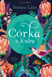 Utracone córki. Tom 2. Córka z Kuby. Wielkie Litery - Soraya Lane