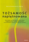 Tożsamość napiętnowana Socjologiczne studium mechanizmów Świątkiewicz-Mośny Maria