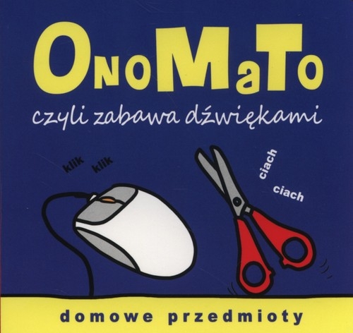 OnoMaTo czyli zabawa dźwiękami Domowe przedmioty