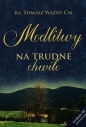 Modlitwy na trudne chwile - Tomasz Ważny