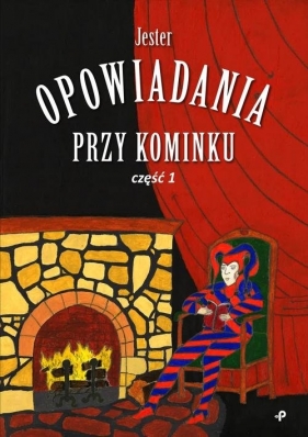 Opowiadania przy kominku Część 1 - Jester