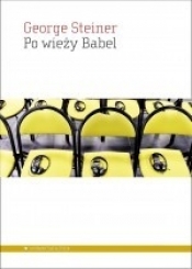 Po wieży Babel. Aspekty języka i przekładu - George Steiner