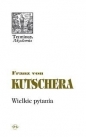 Wielkie pytania - Franz Kutschera