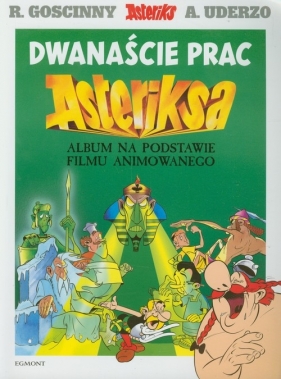 Dwanaście prac Asteriksa - Goscinny R. Uderzo A.