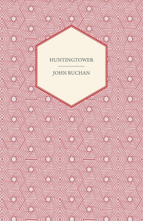Huntingtower - Buchan John