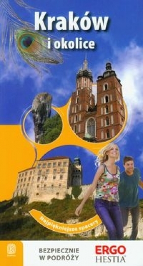 Kraków i okolice Najpiękniejsze spacery - Kowalczyk Monika, Kowalczyk Artur, Krokosz Paweł