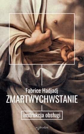 Zmartwychwstanie - Hadjadj Fabrice