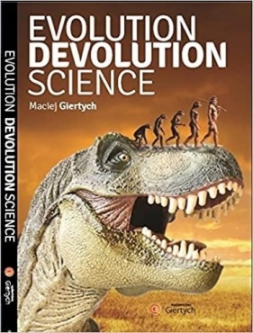 Evolution, Devolution, Science - Giertych Maciej