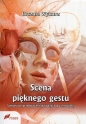 Scena pięknego gestu. - Urszula Wykurz